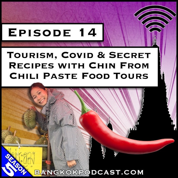 Tourism, Covid & Secret Recipes with Chin From Chili Paste Food Tours [S5.E14]