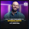 Episode image for How To Hack Your Habits for Exponential Growth - James Clear