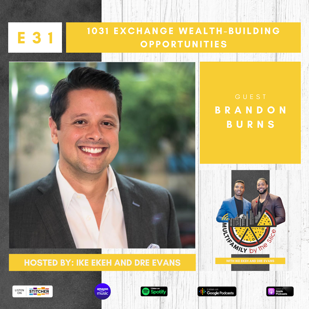 31 | 1031 Exchange Wealth-Building Opportunities with Brandon Burns
