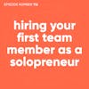 116. Hiring Your First Team Member as a Solopreneur [Coaching Session]