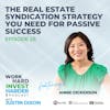 EP26 | The Real Estate Syndication Strategy You Need for Passive Success with Annie Dickerson