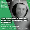 Ep199: The Value Of A Strong Podcast Network And Content – Bruce Chamoff