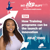 INT 124: How Training programs can be the launch of innovation
