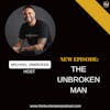 E246: The Unbroken Man | CPTSD and Trauma Healing Coach