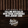 Falling into Sales with Trade Experience with Jeremy Cook