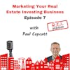 Marketing Your Real Estate Investing Business with Paul Copcutt