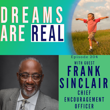 Ep 204: Your story will lead you to your purpose with Chief Encouragement Officer Frank Sinclair