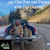 134. Our Past and Future with Hal Herring