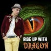 EPISODE 103 - RISE UP WITH DRAGON - ACCIDENT PRONE