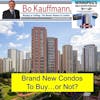 Buying a New Condo in Winnipeg: When is it a great idea, and when is it NOT!