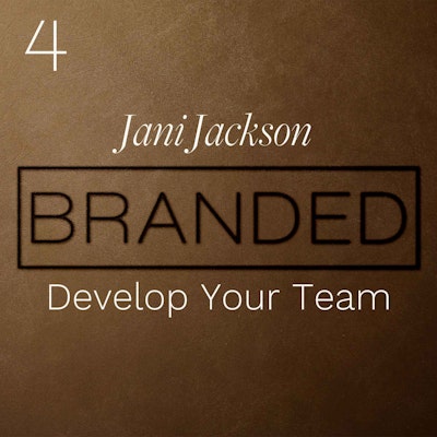 Episode image for 004 Jani Jackson: Develop Your Team - Make the Relationships and Connections Strong and Lasting