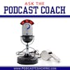 Ask the Podcast Coach 2-20-14