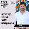 40: Savvy Tips From A Serial Entrepreneur, with Rob Kessler