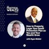How to Properly Layer Your Asset Protection Plan as You and Your Wealth Grows with Ryan Niddel - Episode 237