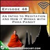 An Intro to Meditation and How it Works with Phra Pandit [S6.E48]