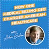 How Medical Billing Companies Can Change American Healthcare with Andrew Graham