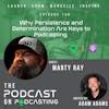 Ep140: Why Persistence and Determination Are Keys to Podcasting - Marty Ray