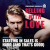 Starting in sales is hard (and that's good) - Jason Marc Campbell