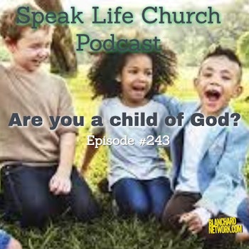 Are You A Child of God? - Episode 243