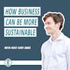 #210 - How Business Can Be More Sustainable
