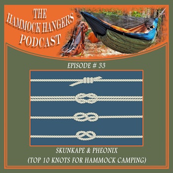 Episode #33 - Top 10 knots for hammock camping.