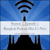 Bangkok Podcast Has Us Now (2.1)