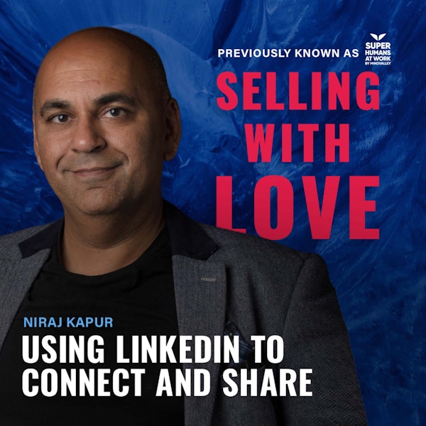 Using LinkedIn to Connect and Share - Niraj Kapur