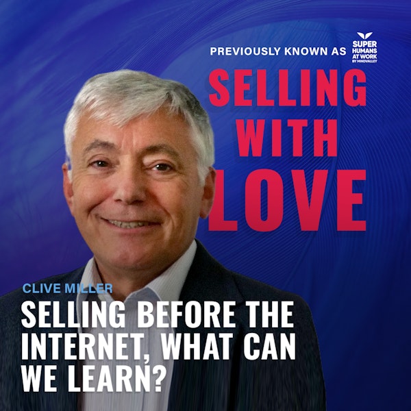 Selling Before The Internet, What Can We Learn? - @Clive Miller