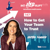 INT 147: How to Get Your Team to Trust