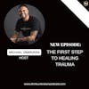 The First Step to Healing Trauma | CPTSD and Trauma Healing Coach
