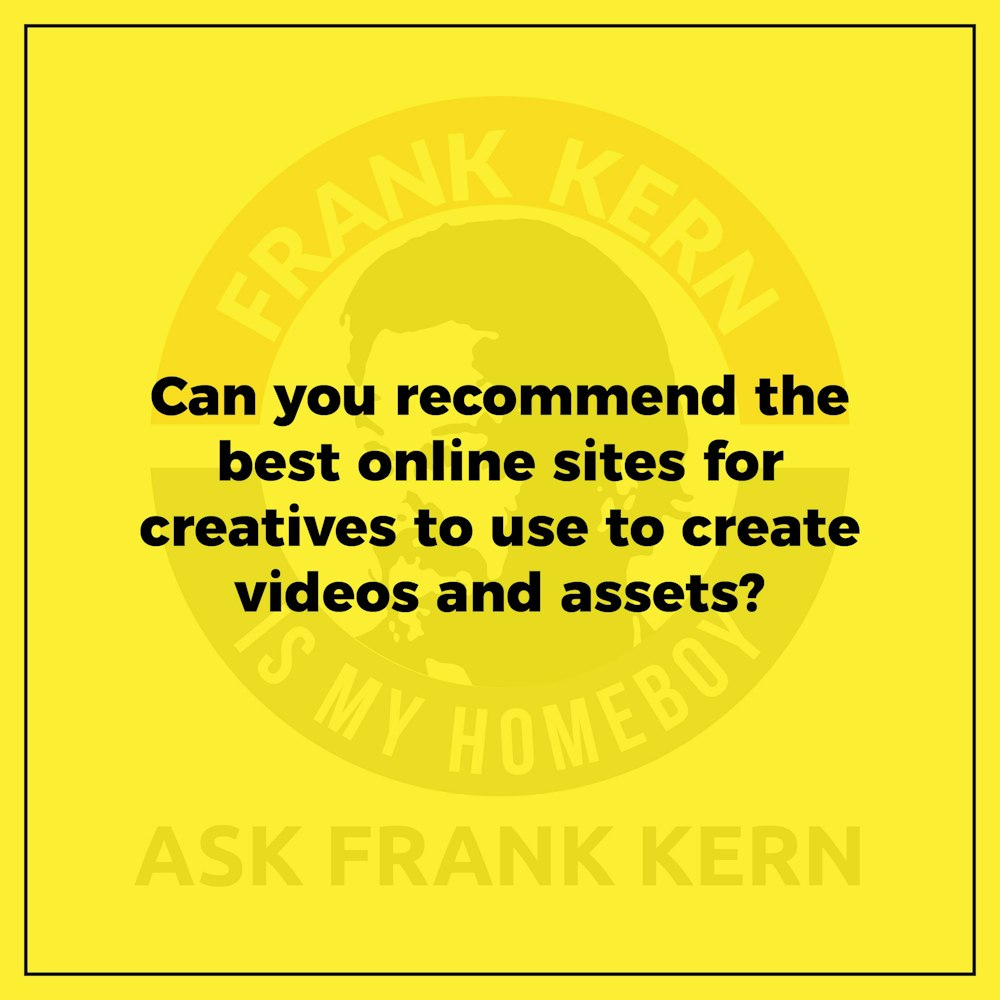 Can you recommend the best online sites for creatives to use to create videos and assets?