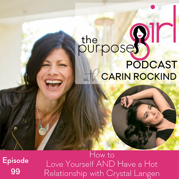 The PurposeGirl Podcast Episode 099: How to Love Yourself AND Have a Hot Relationship