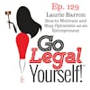 Ep. 129 Laurie Barron: How to Motivate and Stay Optimistic as an Entrepreneur