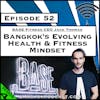 Bangkok’s Evolving Health & Fitness Mindset [Season 4, Episode 52]