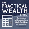 Becoming Millionaire Is A Math Problem With Tony Bradshaw - Episode 72