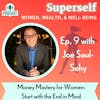 Money Mastery for Women: Start with the End in Mind with Joe Saul-Sehy