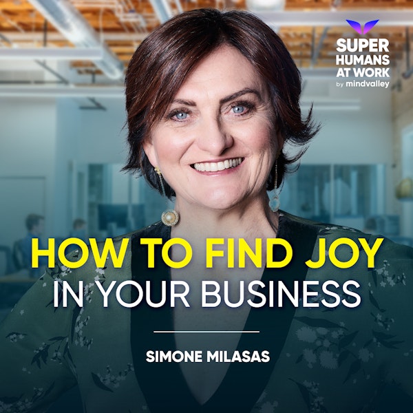 How To Find Joy In Your Business - Simone Milasas