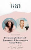 158: Developing Radical Self-Awareness & Becoming the Healer Within with Lucas Salame