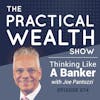 Thinking Like A Banker with Joe Pantozzi - Episode 74