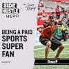 28: Being A Paid Sports Superfan