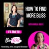 Ep. 81 How to Find More Bliss with Daniela Wolfe