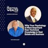 Why Your Psychology is More Important than Technical Knowledge in Real Estate and Business with Rod Khleif - Episode 183