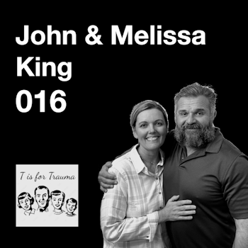 John & Melissa King - Repressed Memories, Complex PTSD, Risky Behavior and Finding Grace In Your Relationship (016)