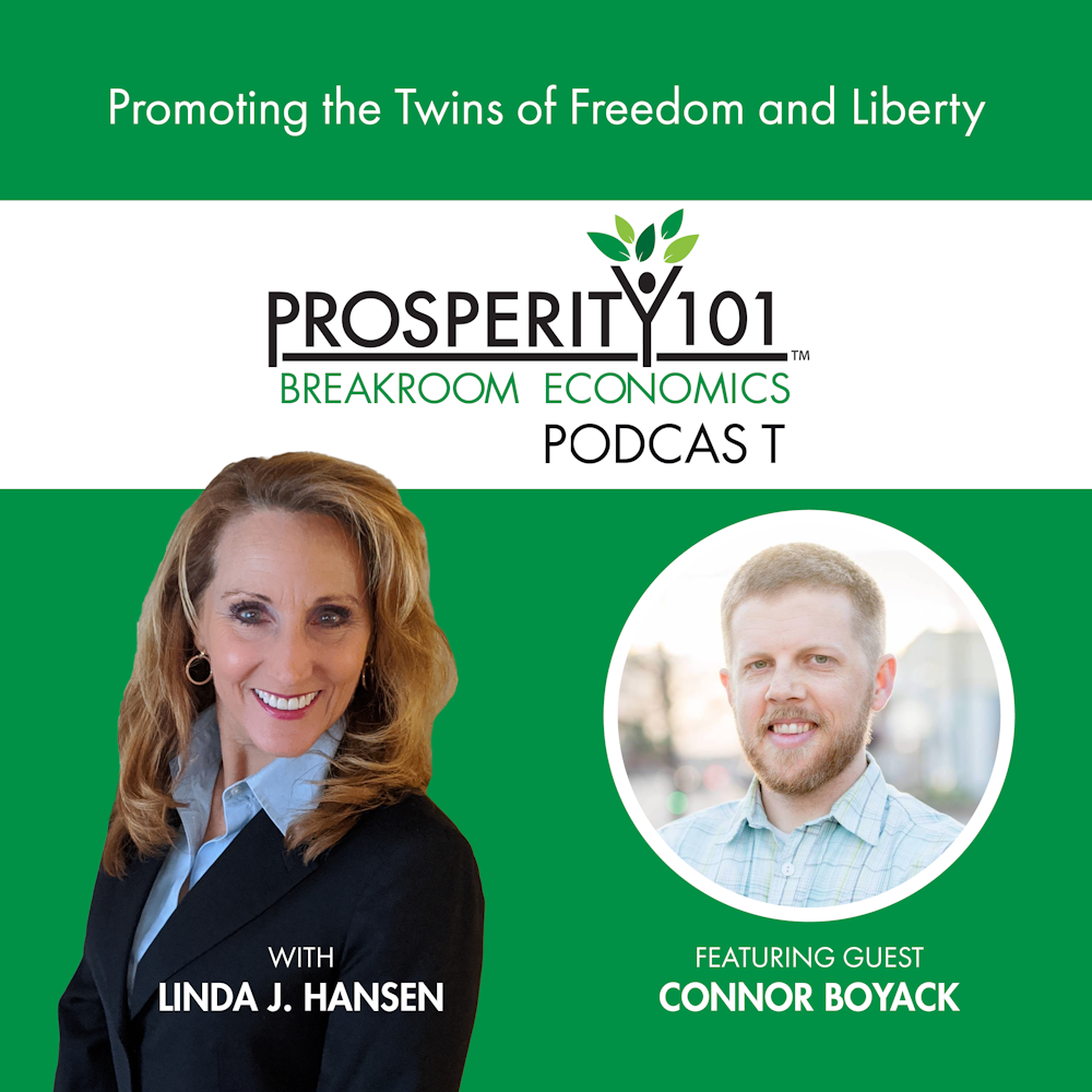 Promoting the Twins of Freedom and Liberty – with Connor Boyack [Ep. 68]