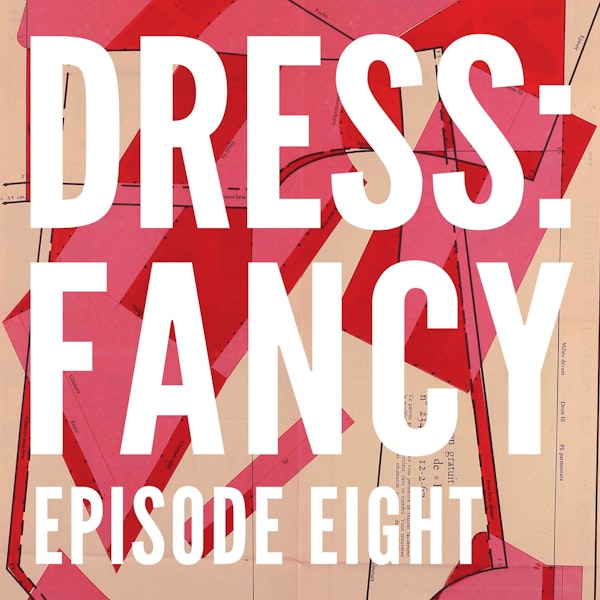 Episode 8: The Book was Better: The Realities of Fancy Dress in Fiction