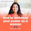 140. How to Embrace Your Power as a Woman with Geeta Sidhu-Robb