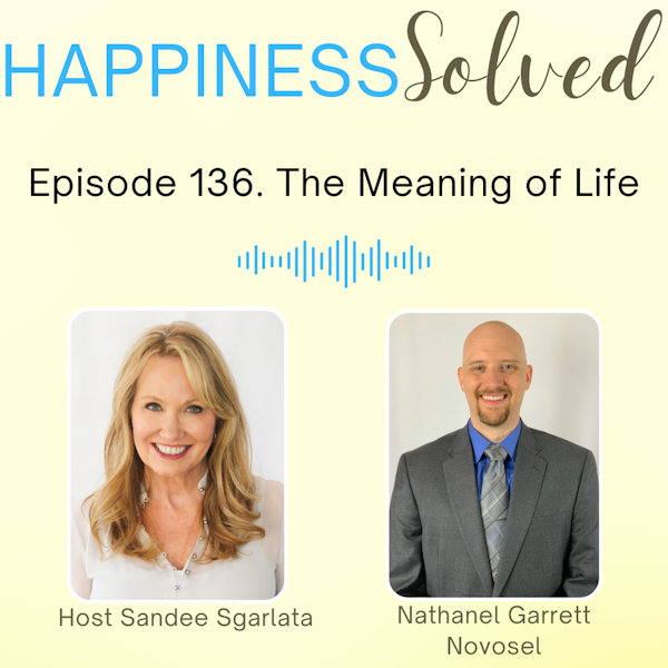 136. The Meaning of Life with Nathanael Garrett Novosel