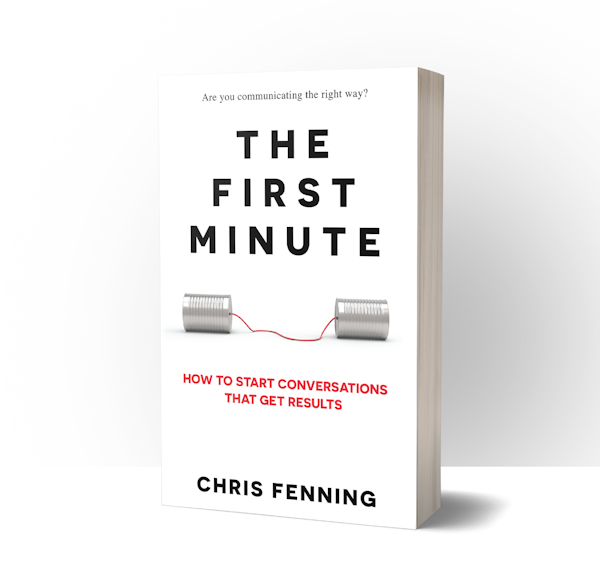 The First Minute: How to Start Conversations That Get Results with Chris Fenning