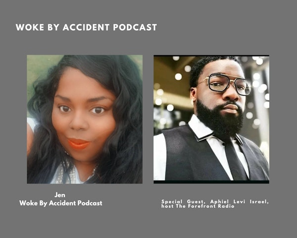 Woke By Accident Podcast Episode 70 guest The Forefront Radio