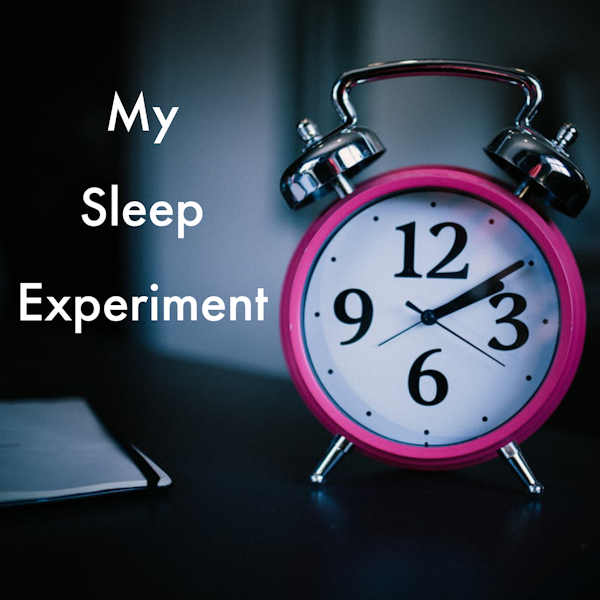 My Sleep Experiment